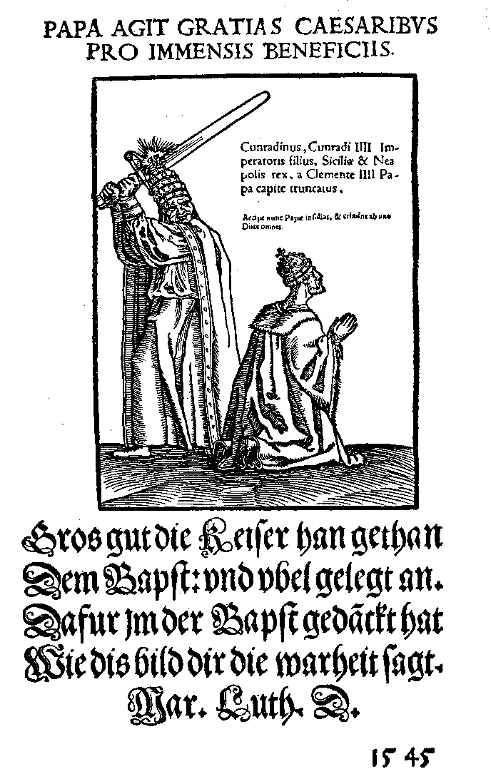 Flugblatt von 1545, gezeichnet von Lukas Cranach, Text von Martin Luther. Übersetzung der lateinischen Überschrift: „So handelt der Papst zum Dank für die unermesslichen Wohltaten des Kaisers”